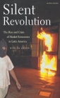 Silent Revolution: The Rise and Crisis of Market Economics in Latin America- 2nd Edition By Duncan Green Cover Image