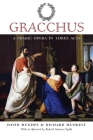 Gracchus: A Tragic Opera in Three Acts By David Hughes (Composer), Richard A. Munkelt (Libretto by) Cover Image