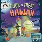 Trick or Treat in Hawaii: A Halloween Adventure in the Aloha State Cover Image