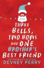 Three Bells, Two Bows and One Brother's Best Friend By Devney Perry Cover Image