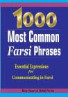 1000 Most Common Farsi Phrases: Essential Expressions for Communicating in Farsi By Mehdi Parvin, Reza Nazari Cover Image