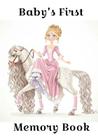 Baby's First Memory Book: Baby's First Memory Book; Princess By A. Wonser Cover Image