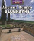 Ancient Roman Geography (Spotlight on Ancient Civilizations: Rome) By Amelie Von Zumbusch Cover Image