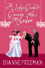 A Lady's Guide to Gossip and Murder (A Countess of Harleigh Mystery #2) By Dianne Freeman Cover Image
