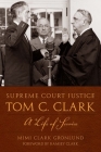 Supreme Court Justice Tom C. Clark: A Life of Service (Texas Legal Studies Series) Cover Image