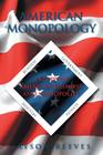 American Monopology: A Study of American Business and Monopolies By Jayson Reeves Cover Image