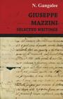 Giuseppe Mazzini -Selected Writings By N. Gangulee Cover Image