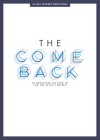 The Comeback - Teen Devotional: 30 Devotions on How to Live for Jesus' Return Volume 1 By Lifeway Students Cover Image