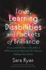 Love, Learning Disabilities and Pockets of Brilliance: How Practitioners Can Make a Difference to the Lives of Children, Families and Adults By Sara Ryan Cover Image