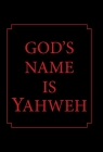 God's Name Is Yahweh By Tl Blaylock Cover Image