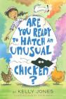 Are You Ready to Hatch an Unusual Chicken? Cover Image