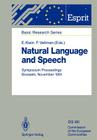 Natural Language and Speech: Symposium Proceedings Brussels, November 26/27, 1991 (Esprit Basic Research) By Ewan Klein (Editor), Frank Veltman (Editor) Cover Image