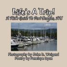 Life's A Trip! A Kid's Guide To Port Douglas, AU By Penelope Dyan, John D. Weigand (Photographer) Cover Image
