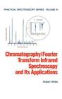 Chromatography/Fourier Transform Infrared Spectroscopy and Its Applications (Practical Spectroscopy) By Robert White Cover Image