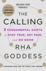 The Calling: 3 Fundamental Shifts to Stay True, Get Paid, and Do Good By Rha Goddess, Gabrielle Bernstein (Contributions by) Cover Image