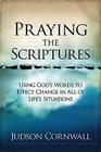 Praying the Scriptures By Judson Cornwall Cover Image