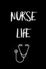 Nurse Life: Notebook with Nursing quotes funny inspirational gifts Cover Image