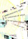 A Crosslinguistic Study of the Language of Space: Sign and Spoken Languages Cover Image
