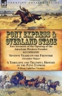Pony Express & Overland Stage: Two Accounts of the Opening of the American Western Frontier-Seventy Years on the Frontier by Alexander Majors & A Thr Cover Image