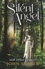 Silent Angel and Other Stories By John Snider Cover Image
