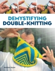 Demystifying Double Knitting By Nathan Taylor Cover Image