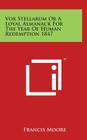 Vox Stellarum Or A Loyal Almanack For The Year Of Human Redemption 1847 By Francis Moore Cover Image