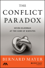 The Conflict Paradox: Seven Dilemmas at the Core of Disputes By Bernard S. Mayer Cover Image