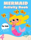 Mermaid Activity Book for Kids: Mermaid Activity Book for Girls, How to Draw Mermaid Book, Dot to Dot Marker Cover Image