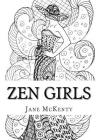 ZEN Girls: Drawing Amazing Zen Doodle Girls By Jane McKenty Cover Image