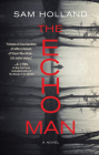 The Echo Man: A Novel By Sam Holland Cover Image