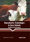 Reproductive Technologies in Farm Animals: Artificial Insemination By Johann Casini (Editor) Cover Image