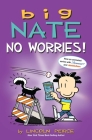 Big Nate: No Worries!: Two Books in One Cover Image