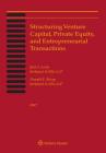 Structuring Venture Capital, Private Equity and Entrepreneurial Transactions: 2017 Edition By Jack S. Levin, Donald E. Rocap Cover Image