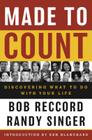 Made to Count: Discovering What to Do with Your Life By Bob Reccord, Randy Singer Cover Image