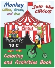 Monkey Lillian, Gracie, and Ava Join the Circus Coloring and Activities Book 8x10 By Judy Neeley Cover Image