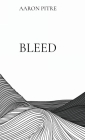 Bleed: Poems By Aaron Pitre Cover Image