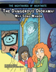 The Dangerous Diorama: May Song Manor By Jason M. Burns, Dustin Evans (Illustrator) Cover Image