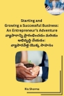 Starting and Growing a Successful Business: An Entrepreneur's Adventure By Ria Sharma Cover Image