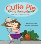 Cutie Pie, the Pumpkin and her Pollinating Pals Cover Image