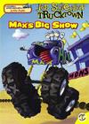 Max's Big Show (Jon Scieszka's Trucktown) By David Shannon (Illustrator), Loren Long (Illustrator), David Gordon (Illustrator), Maggie Testa Cover Image