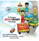 A Prayer Jesus Taught His Boyz By Lory Mosely, Donna Streeter-Maddox (Illustrator) Cover Image