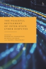 The Peaceful Settlement of Inter-State Cyber Disputes Cover Image