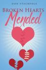 Broken Hearts...Mended By Don Stackpole Cover Image
