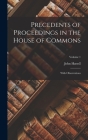 Precedents of Proceedings in the House of Commons: With Observations; Volume 1 By John Hatsell Cover Image