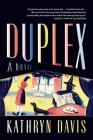 Duplex: A Novel By Kathryn Davis Cover Image