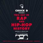 Chuck D. Presents This Day in Rap and Hip-Hop History Lib/E By Chuck D (Read by), Shepard Fairey (Read by), D. R. E. S. The Beatnik (Read by) Cover Image