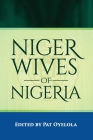 Nigerwives of Nigeria By Pat Oyelola (Editor) Cover Image