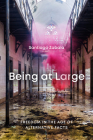 Being at Large: Freedom in the Age of Alternative Facts Cover Image