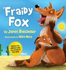 'Fraidy Fox By Janet Batchelor, Mike Motz (Illustrator) Cover Image