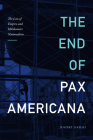 The End of Pax Americana: The Loss of Empire and Hikikomori Nationalism (Asia-Pacific: Culture) Cover Image